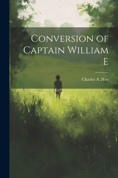 Conversion Of Captain William E