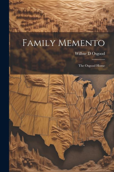 Family Memento; The Osgood Home