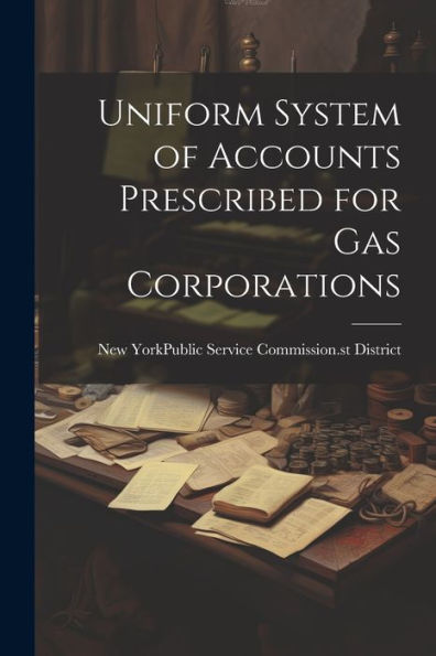 Uniform System Of Accounts Prescribed For Gas Corporations