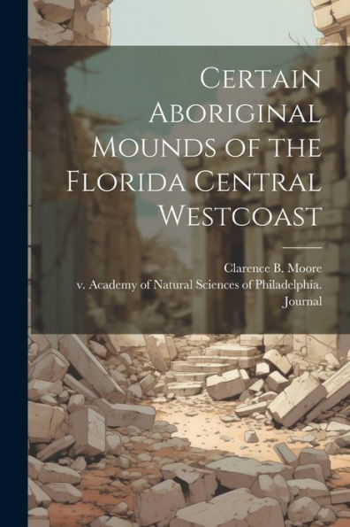 Certain Aboriginal Mounds Of The Florida Central Westcoast
