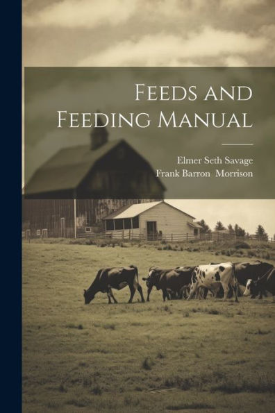 Feeds And Feeding Manual