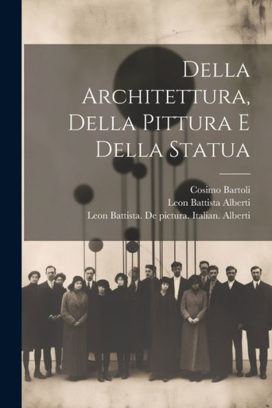 Della Architettura, Della Pittura E Della Statua (Italian Edition)