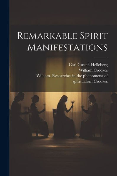 Remarkable Spirit Manifestations - 9781021816320