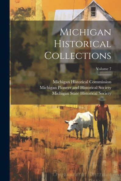 Michigan Historical Collections; Volume 7