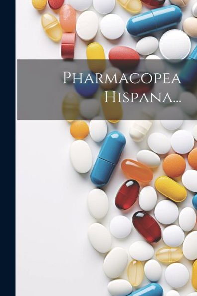 Pharmacopea Hispana... (Latin Edition)