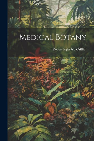 Medical Botany - 9781021842022