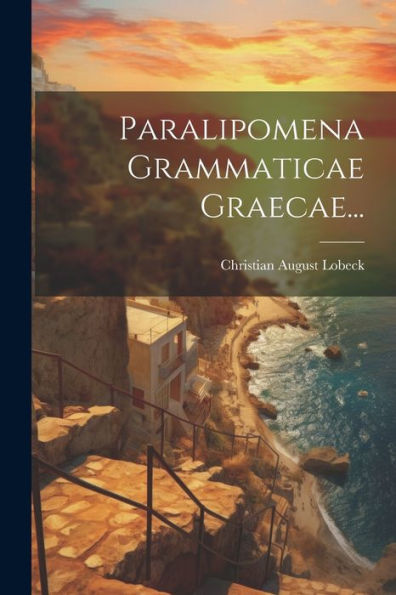 Paralipomena Grammaticae Graecae... (Latin Edition)