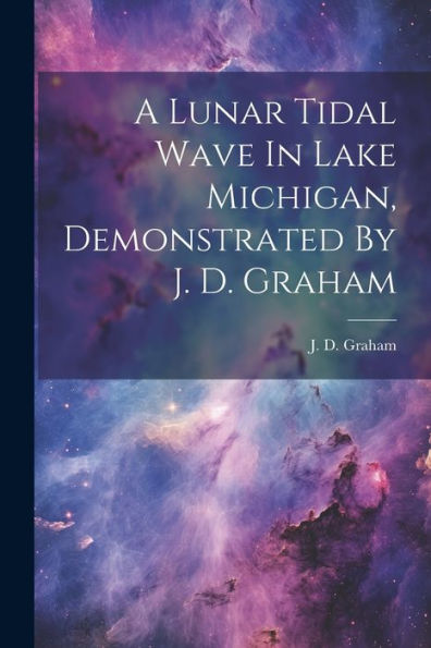 A Lunar Tidal Wave In Lake Michigan, Demonstrated By J. D. Graham