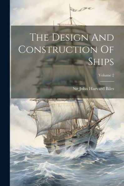 The Design And Construction Of Ships; Volume 2