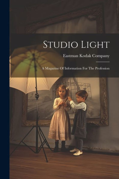Studio Light: A Magazine Of Information For The Profession