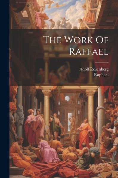The Work Of Raffael
