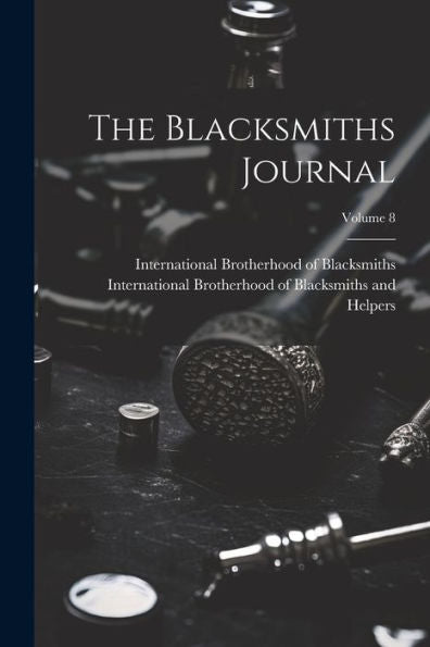 The Blacksmiths Journal; Volume 8