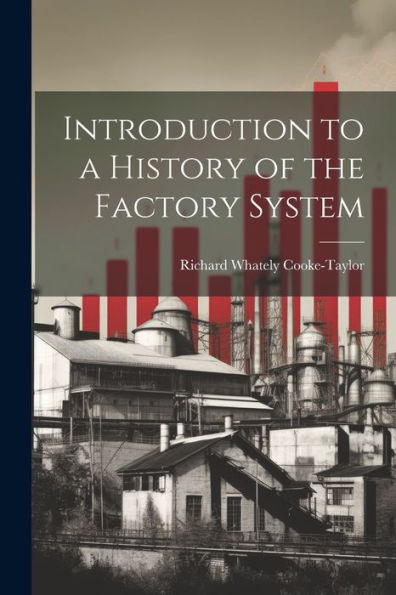 Introduction To A History Of The Factory System