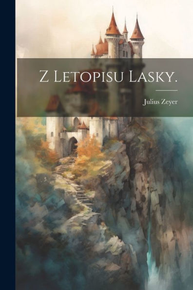 Z Letopisu Lasky. (Czech Edition)