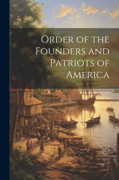 Order Of The Founders And Patriots Of America