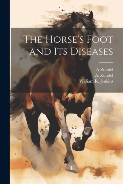 The Horse's Foot And Its Diseases