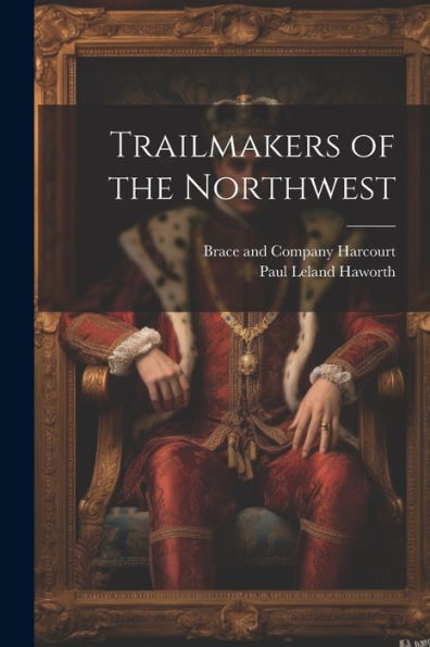 Trailmakers Of The Northwest