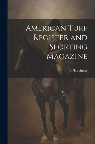 American Turf Register And Sporting Magazine
