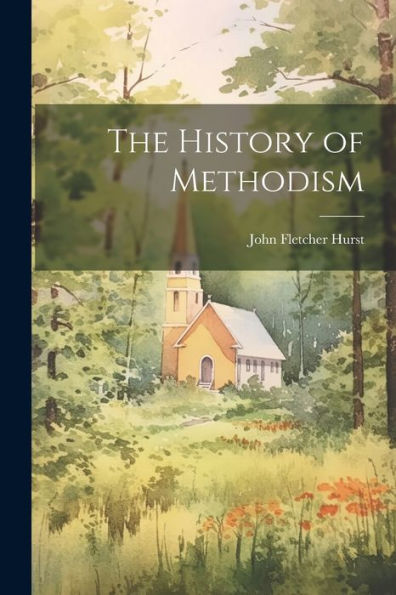 The History Of Methodism - 9781021899798