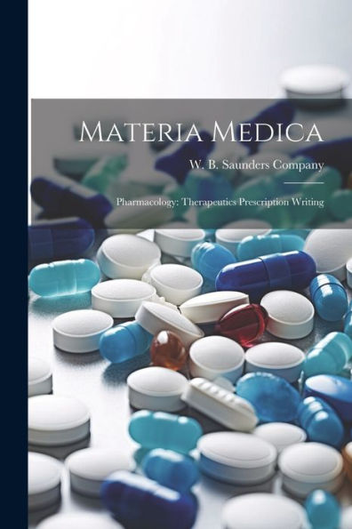 Materia Medica: Pharmacology: Therapeutics Prescription Writing