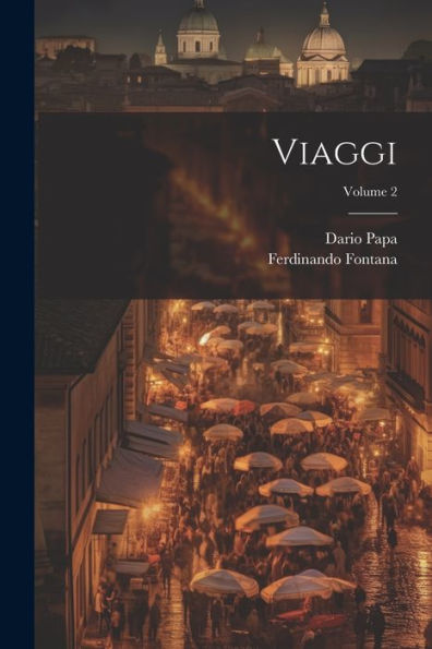Viaggi; Volume 2 (Italian Edition)