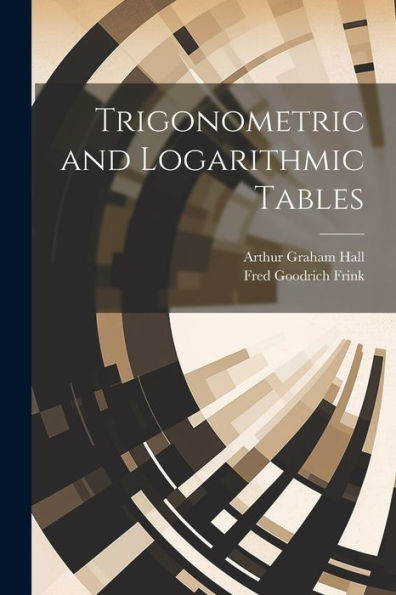 Trigonometric And Logarithmic Tables