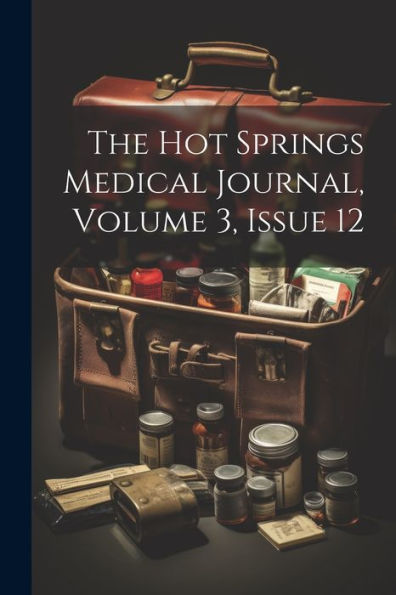 The Hot Springs Medical Journal, Volume 3, Issue 12