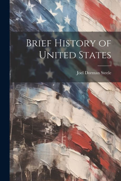 Brief History Of United States