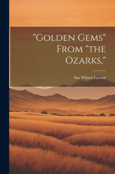 Golden Gems From "The Ozarks,"