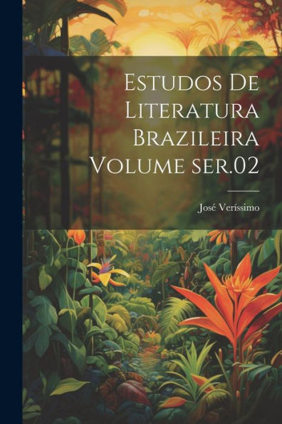 Estudos De Literatura Brazileira Volume Ser.02 (Portuguese Edition)