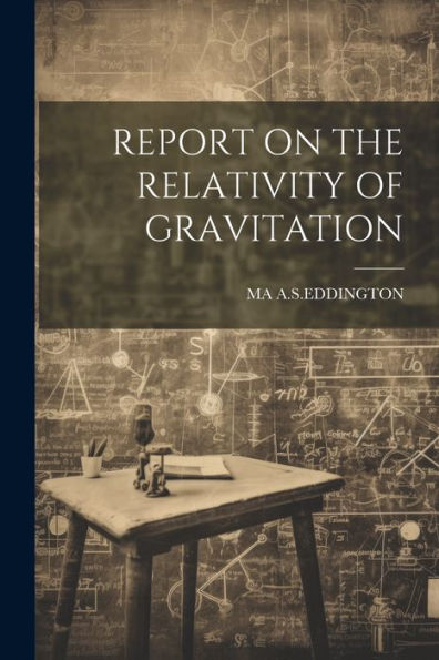 Report On The Relativity Of Gravitation