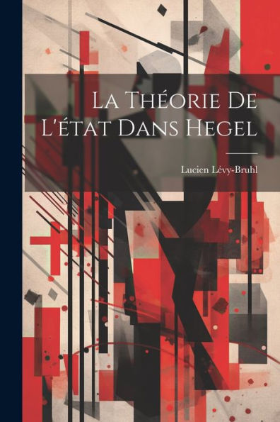 La Théorie De L'État Dans Hegel (French Edition)