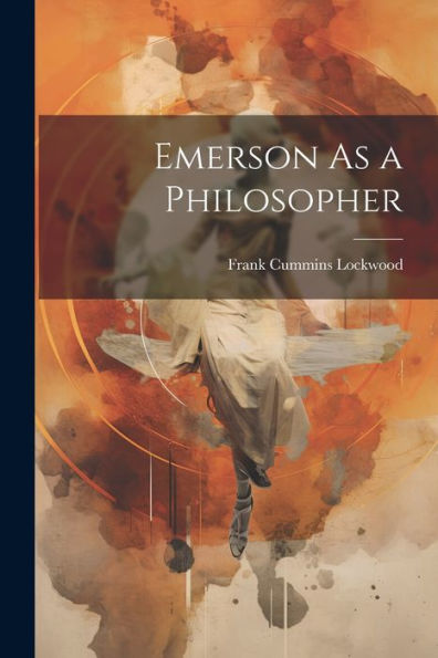 Emerson As A Philosopher