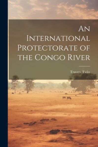 An International Protectorate Of The Congo River
