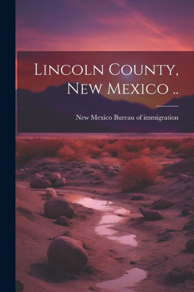 Lincoln County, New Mexico .. - 9781021929341