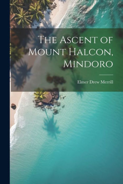 The Ascent Of Mount Halcon, Mindoro