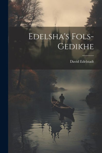 Edelsha's Fols-Gedikhe (Yiddish Edition)
