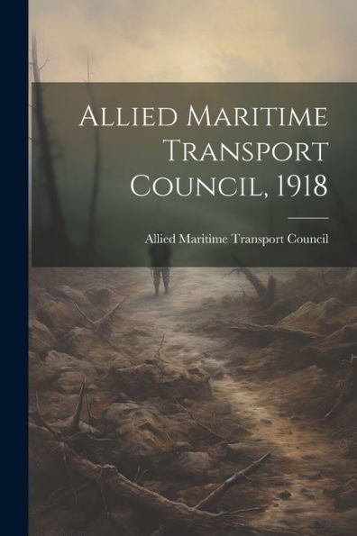 Allied Maritime Transport Council, 1918