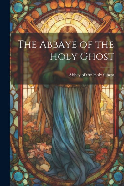 The Abbaye Of The Holy Ghost