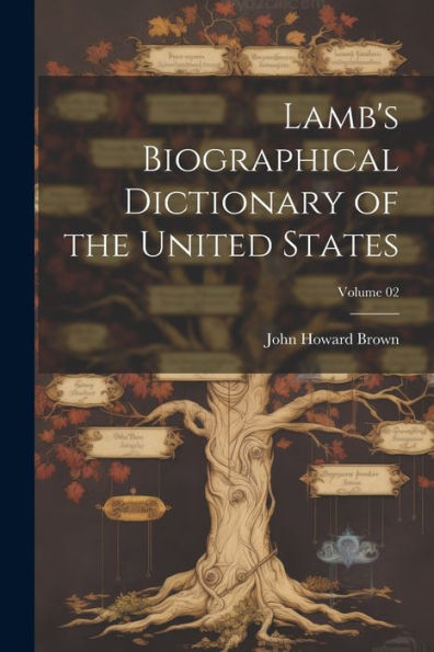 Lamb's Biographical Dictionary Of The United States; Volume 02