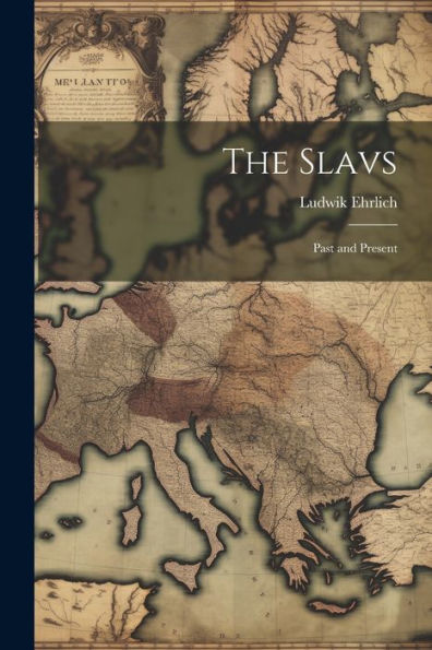 The Slavs: Past And Present