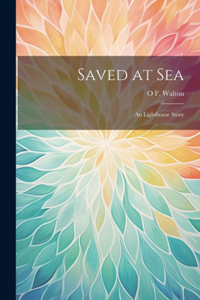 Saved At Sea: An Lighthouse Story