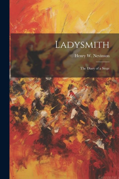 Ladysmith: The Diary Of A Siege