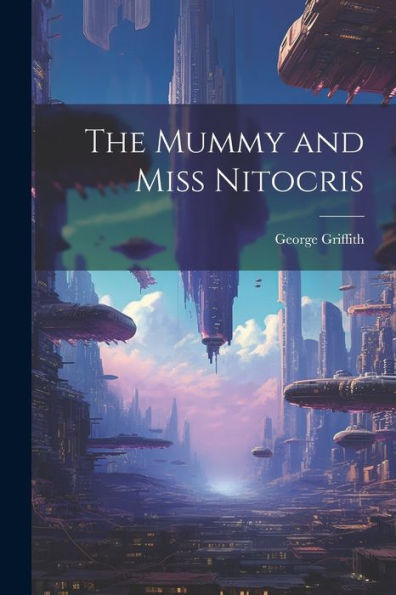 The Mummy And Miss Nitocris