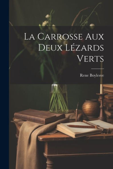 La Carrosse Aux Deux Lézards Verts (French Edition)