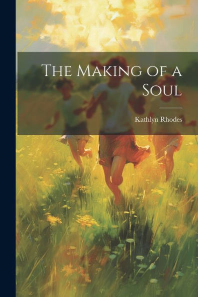 The Making Of A Soul