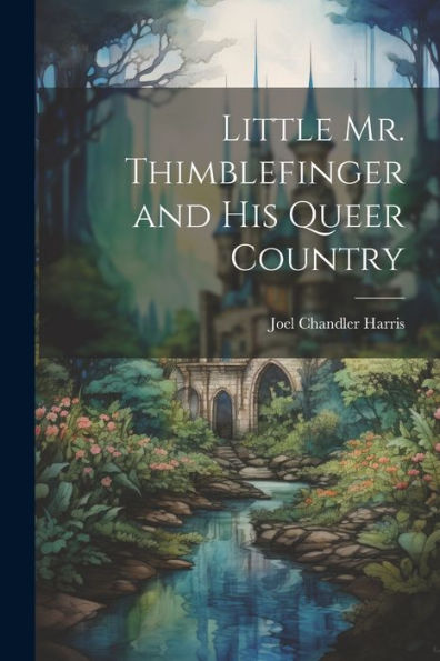 Little Mr. Thimblefinger And His Queer Country