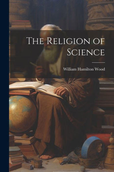 The Religion Of Science - 9781021962683