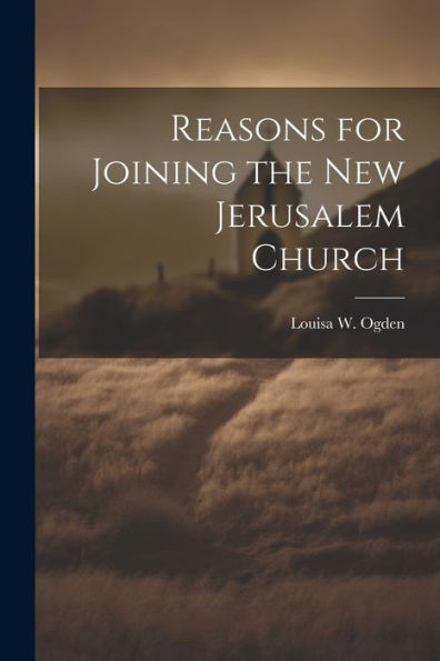 Reasons For Joining The New Jerusalem Church