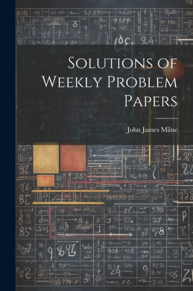 Solutions Of Weekly Problem Papers